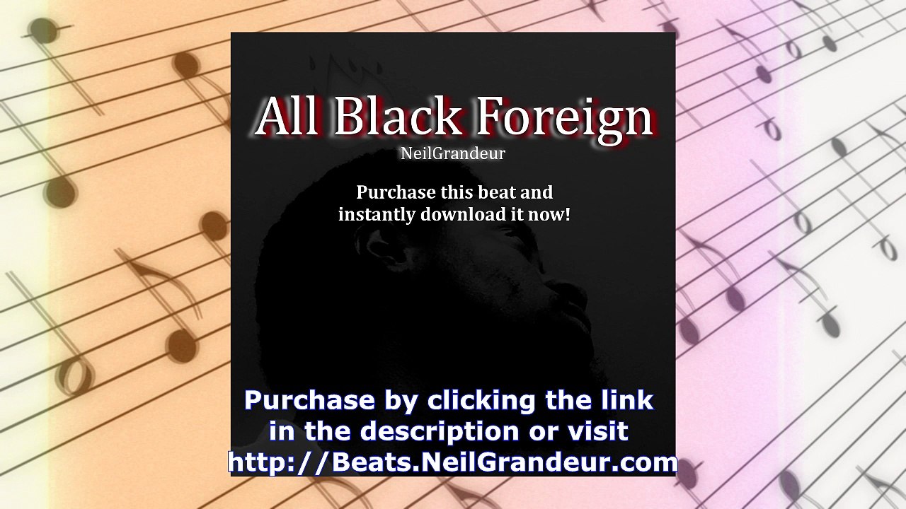 All Black Foreign [Produced by NeilGrandeur] | Hip Hop/Rap Beat for Sale