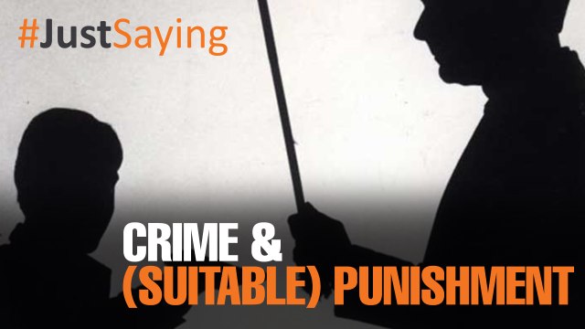#JUSTSAYING: Crime & (Suitable) Punishment