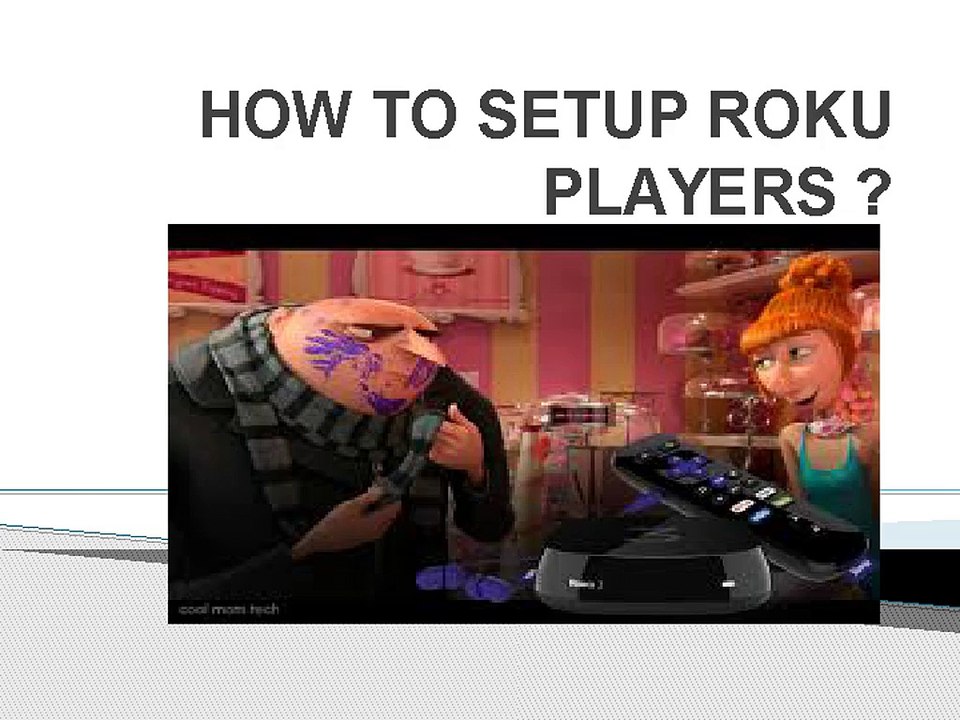 HOW TO SETUP ROKU PLAYERS .