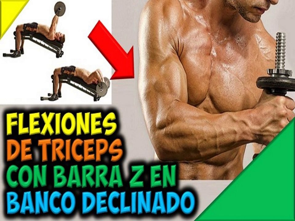 Como Sacar Brazos Musculosos Ejercicios Flexiones de Triceps con Barra Z en Banco Declinado