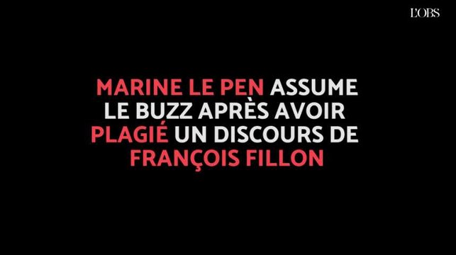 Marine Le Pen assume le plagiat d'un discours de François Fillon