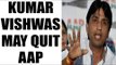 AAP crisis:  Kumar Vishwas may quit party | Oneindia News