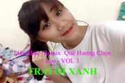 LK Remix Tru Tinh Chon Loc - Trai Oi Xanh - Miss Korea