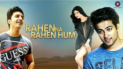 Rahen Na Rahen Hum - Official Music Video _ Raj Bandhu & Angel Gupta _ Vardan Singh