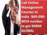 Call Online Management Courses In India  969-090-0054 number to get MIBM GLOBAL