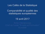 Café de la statistique - Comparabilité et qualité des statistiques européennes - 19 avril 2017