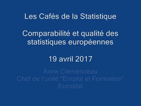 Café de la statistique - Comparabilité et qualité des statistiques européennes - 19 avril 2017