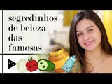 TESTANDO OS SEGREDOS DE BELEZA DAS FAMOSAS