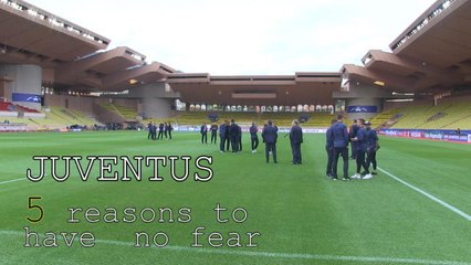 5 reasons for Juventus to have no fear