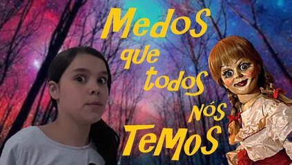 Medos que todos nós temos