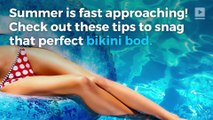 6 tips to give you that perfect summer body