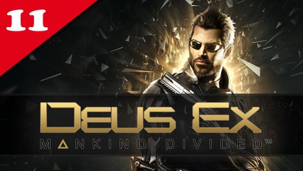 Deus Ex : Mankind Divided #11 - Difficile | Let's Play en direct FR
