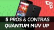 Quantum MUV Up: 5 prós e contras em relação à concorrência - TecMundo