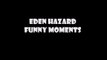 Eden Hazard funniest moment