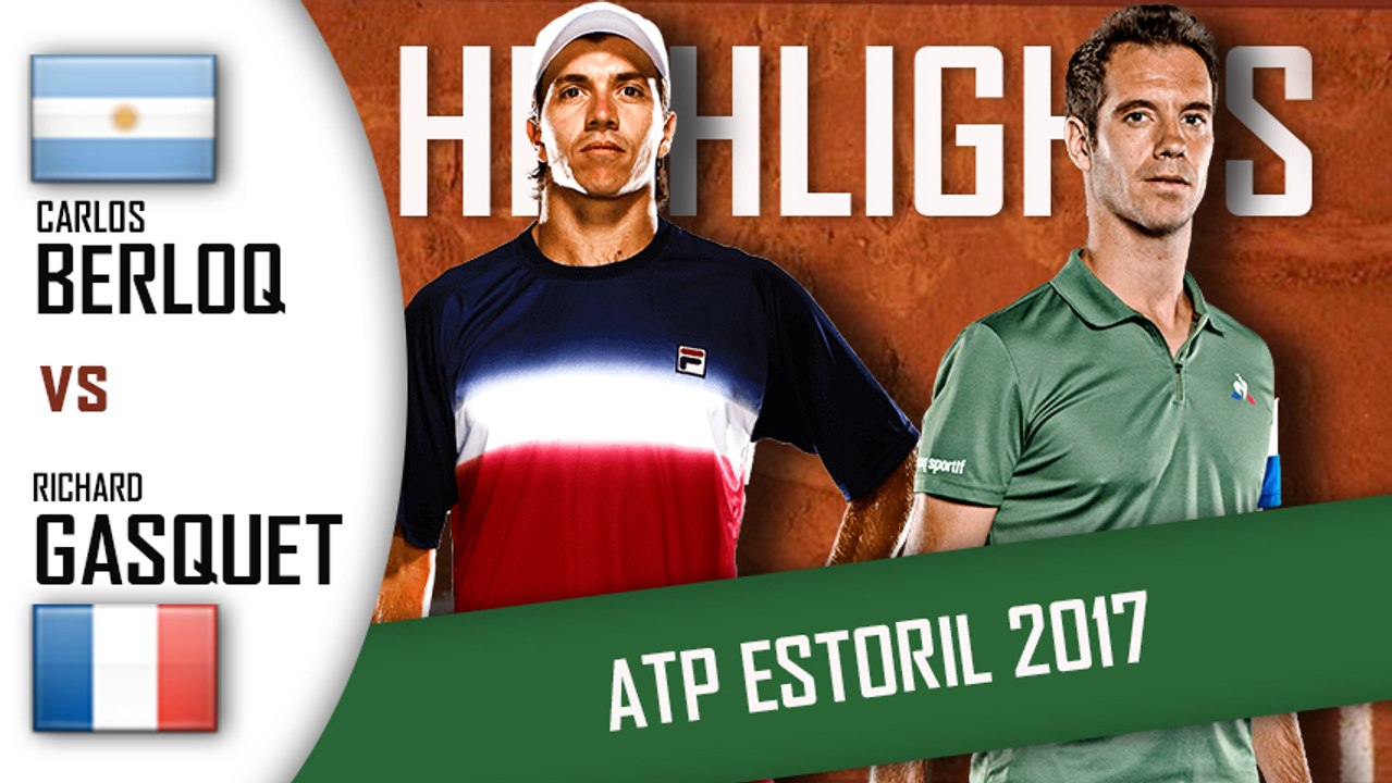 Carlos BERLOCQ vs Richard GASQUET HD720p60 Highlights ATP 250 Estoril 2017