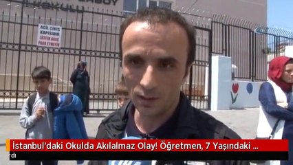 İstanbul'daki Okulda Akılalmaz Olay! Öğretmen, 7 Yaşındaki Öğrencisini Isırdı