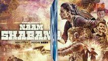 Naam Shabana Official Theatrical Trailer | Taapsee Pannu | Akshay Kumar,