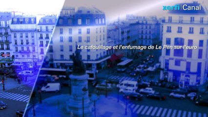 Le cafouillage et l'enfumage de Le Pen sur l'euro [Olivier Passet]