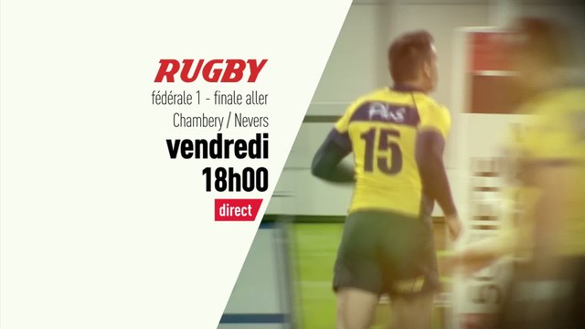 Rugby - Fédérale 1 : Finale d'accession aller Chambéry vs. Nevers