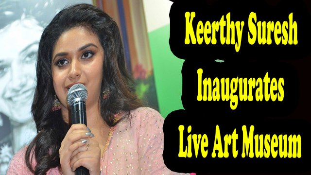 Keerthy Suresh Inaugurates Live Art Museum