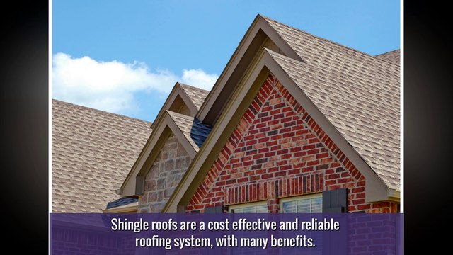 Shingle Roofs - Cost Effective & Reliable Roofing System
