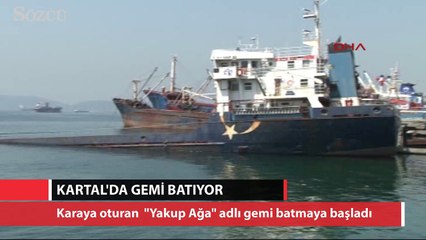 Kartal'da karaya oturan gemi böyle batıyor
