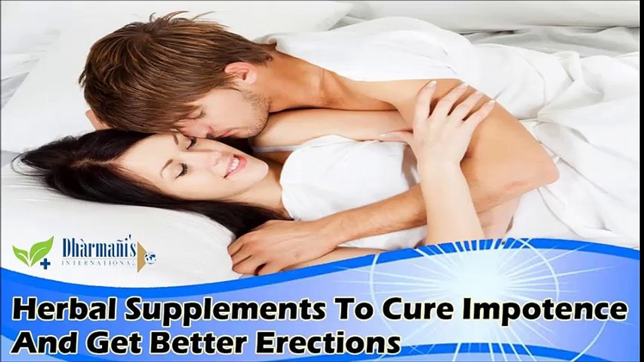 Herbal Supplements To Cure Impotence And Get Better Erections