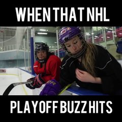 WHEN THAT NHL PLAY OFFS BUZZ HITS