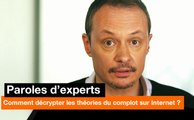Paroles d'experts – Comment décrypter les théories du complot sur Internet ? - Orange