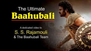 The Ultimate Baahubali - The Sritam - Bahubali 2 - Prabhas - S. S. Rajamouli