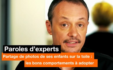 Paroles d'experts – Partage de photos de ses enfants sur la toile : les bons comportements - Orange