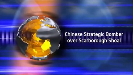 Breaking News - China flies long range strategic bomber over Scarborough Shoal