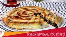Tavada Kol Böreği Tarifi _ Pratik Ispanaklı Börek