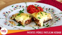 Patates Püreli Patlıcan Kebabı - Fırında Patlıcan Yemeği Tarifi