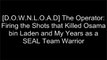 [BEST] The Operator: Firing the Shots that Killed Osama bin Laden and My Years as a SEAL Team Warrior [E.P.U.B]