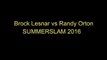 WWE Brock Lesnar vs Rand Orton - WWE SummerSlam 2016 EPIC Match ' F5 int