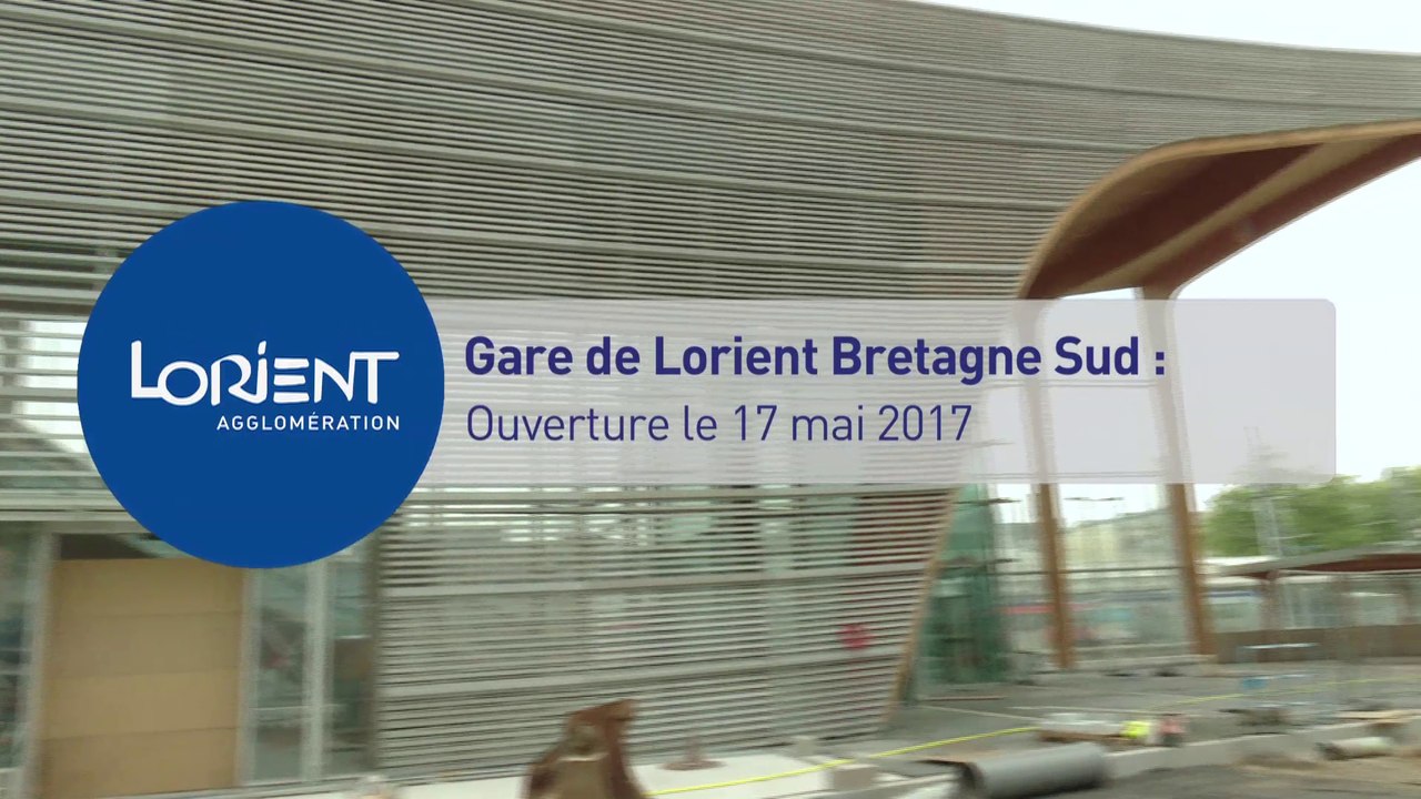 Gare de Lorient Bretagne Sud : ouverture le 17 mai