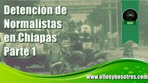 Policía en Chiapas detiene a estudiantes normalistas. Parte 1.