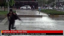 Sağanak ve Dolu Etkili Oldu