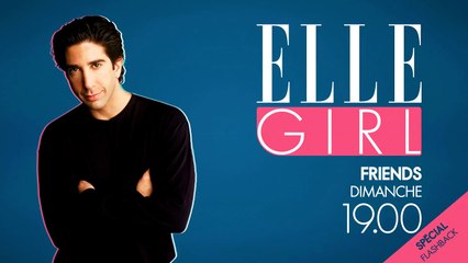 Friends is back ! Spécial Flashback | Dimanche à 19h00 | En exclusivité sur ELLE Girl