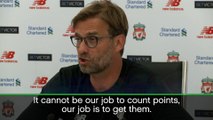 Liverpool cannot count points, we have to get them - Klopp