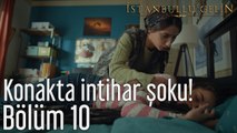 İstanbullu Gelin 10. Bölüm Konakta İntihar Şoku DD