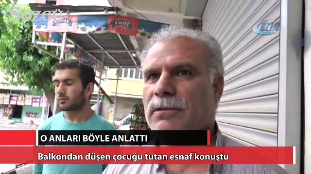 Balkondan düşen çocuğu tutan esnaf konuştu