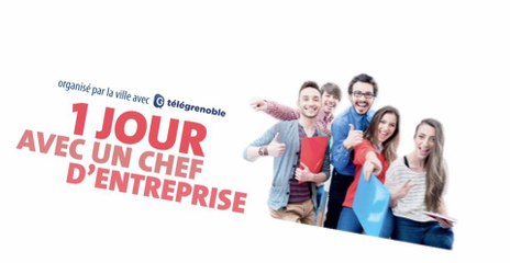 Emission Speciale - 1 jour avec un chef d'entreprise - EVENEMENT - TéléGrenoble