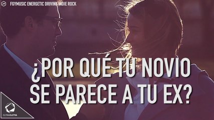 ¿Por qué las personas que te gustan se parecen a tu ex?