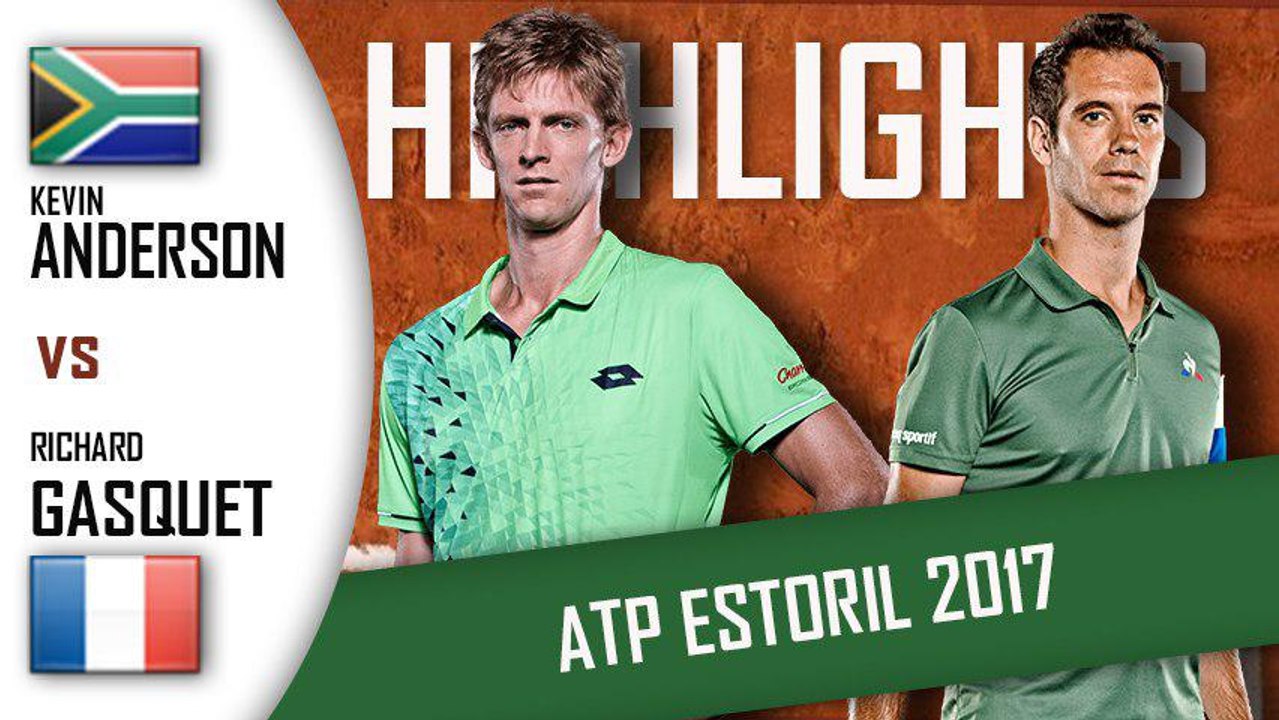 Kevin ANDERSON vs Richard GASQUET HD720 Highlights ATP 250 Estoril 2017