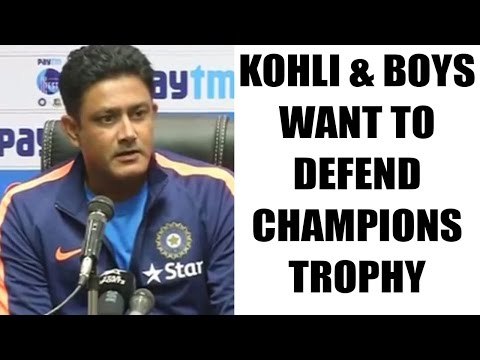 Virat Kohli led Team India want to defend Champions Trophy: Anil Kumble | Oneindia News