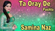 Samina Naz - Ta Oray De
