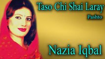 Nazia Iqbal - Taso Chi Shai Laray