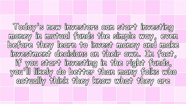 Investing 101: Best Simple Way to Start Investing Money in Mutual Funds